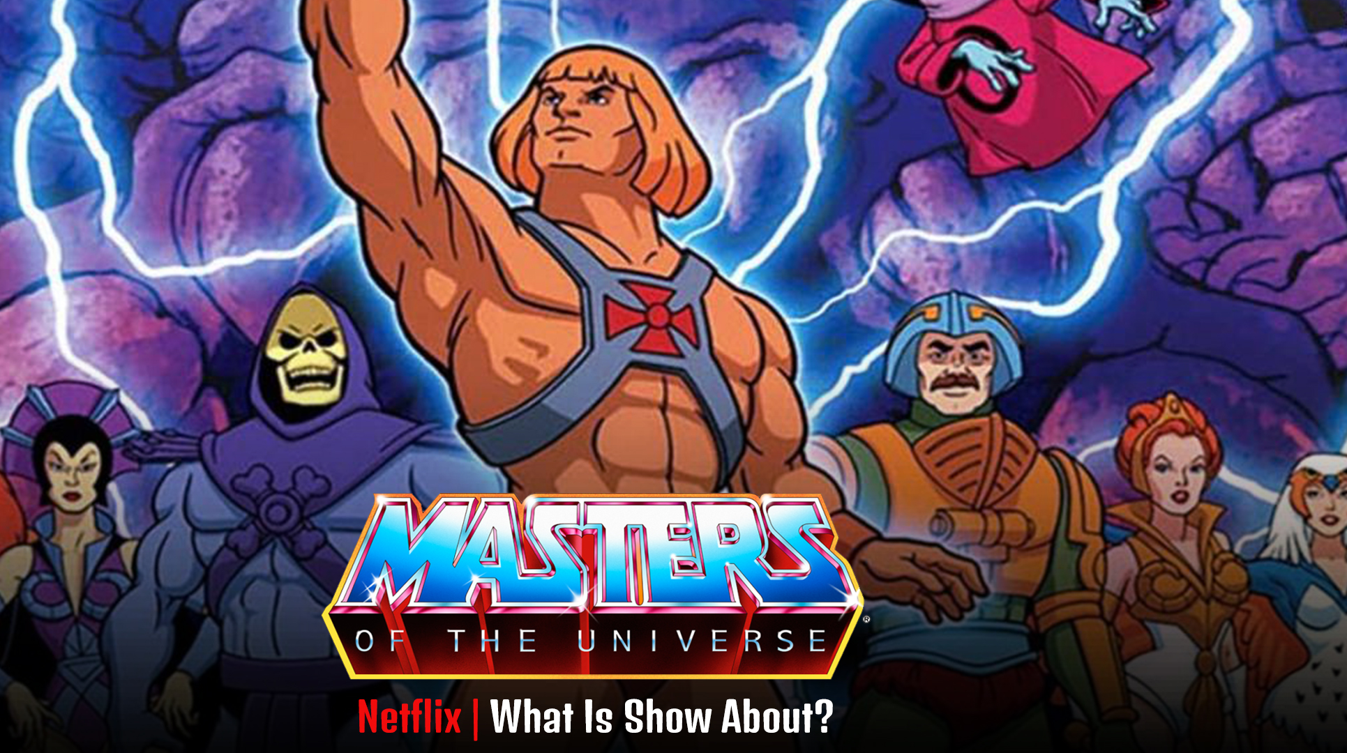 Masters of the Universe Revelation 2021 what Is Show about? | Box Office Release
